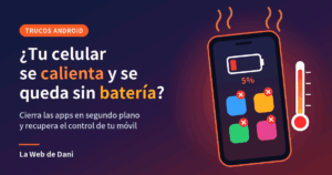 ¿Tu celular se calienta y se queda sin batería? Cierra las apps en segundo plano y evítalo